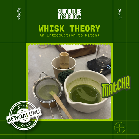 [18th April | Bangalore] Whisk Theory: Introduction To Matcha Workshop