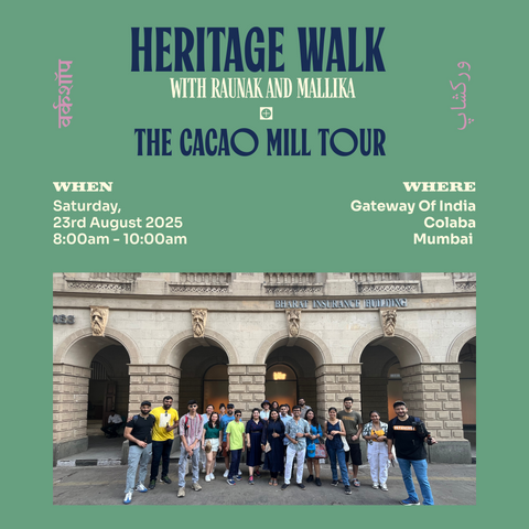 [23rd August | MUM] Heritage Walk & The Cacao Mill Tour - Raunak Ramteke and Mallika Keer