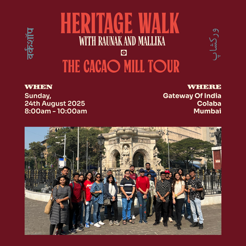 [24th August | MUM] Heritage Walk & The Cacao Mill Tour - Raunak Ramteke and Mallika Keer