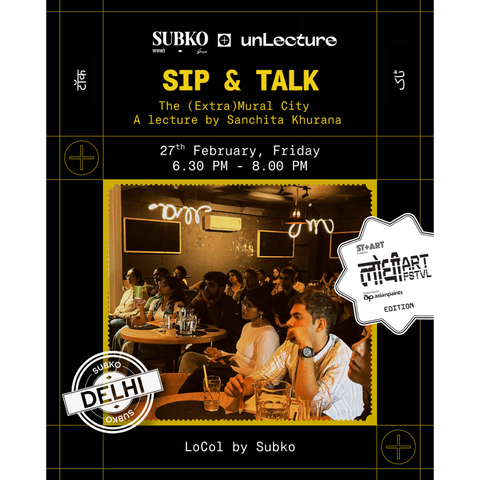 [27th FEB | DEL] SIP & TALK | The Extra(Mural) City