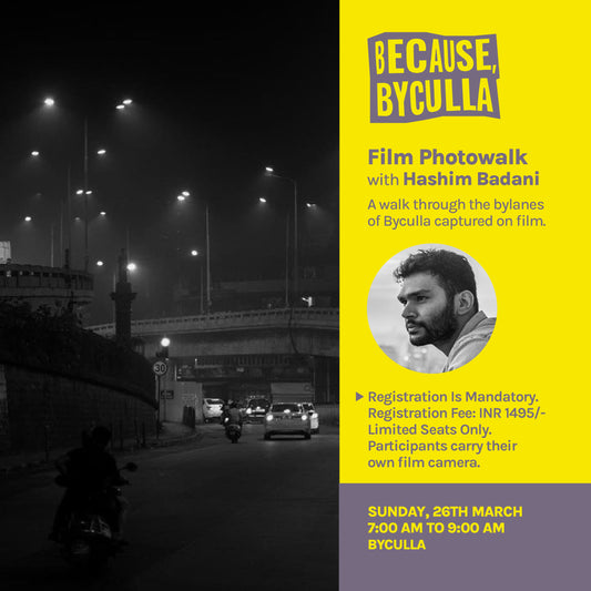 [March 26th] Because Byculla - Film Photowalk with Hashim Badani